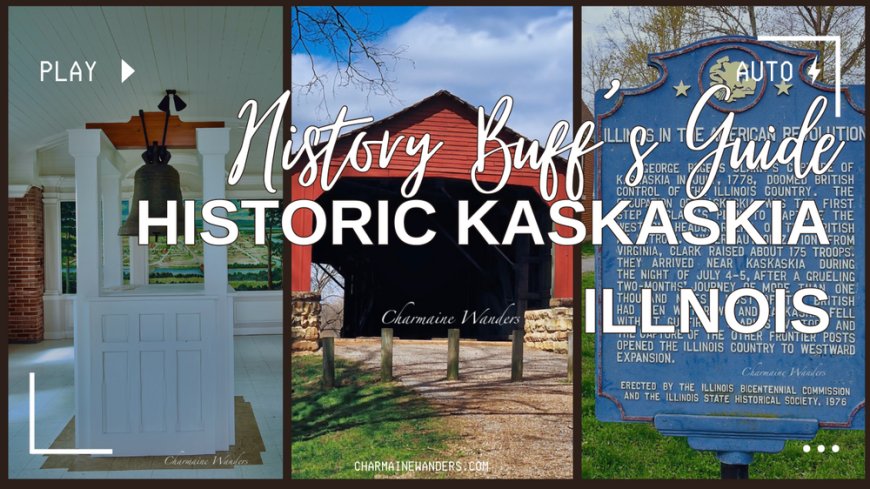 Uncovering History: Historic Roadtrip Kaskaskia Illinois --[Reported by Umva mag]