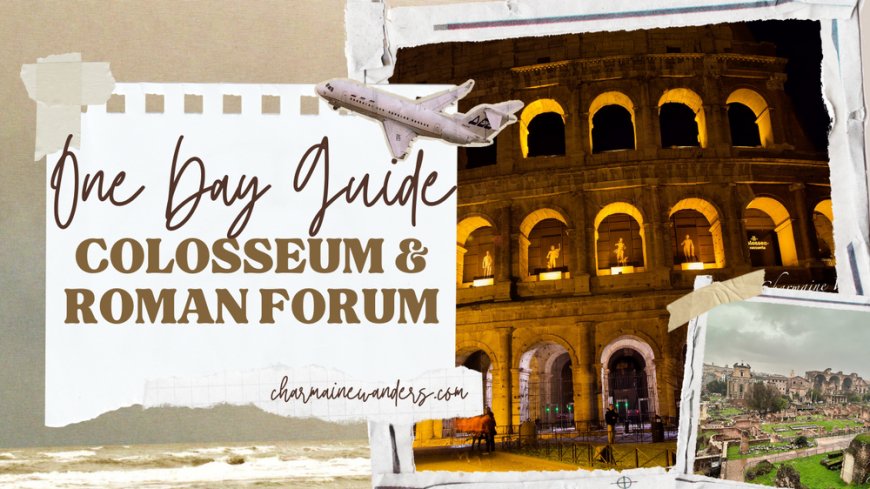 A Day in Ancient Rome: Exploring the Colosseum and Roman Forum --[Reported by Umva mag]