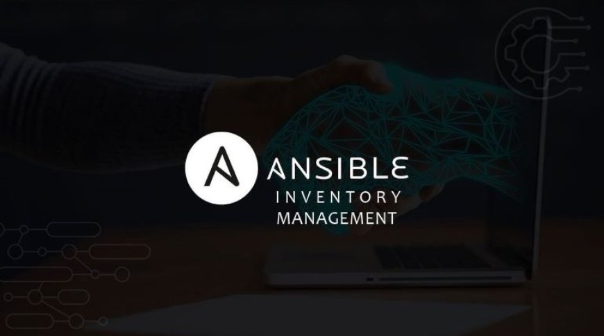 Ansible Inventory Management: Challenges and Solutions --[Reported by Umva mag]