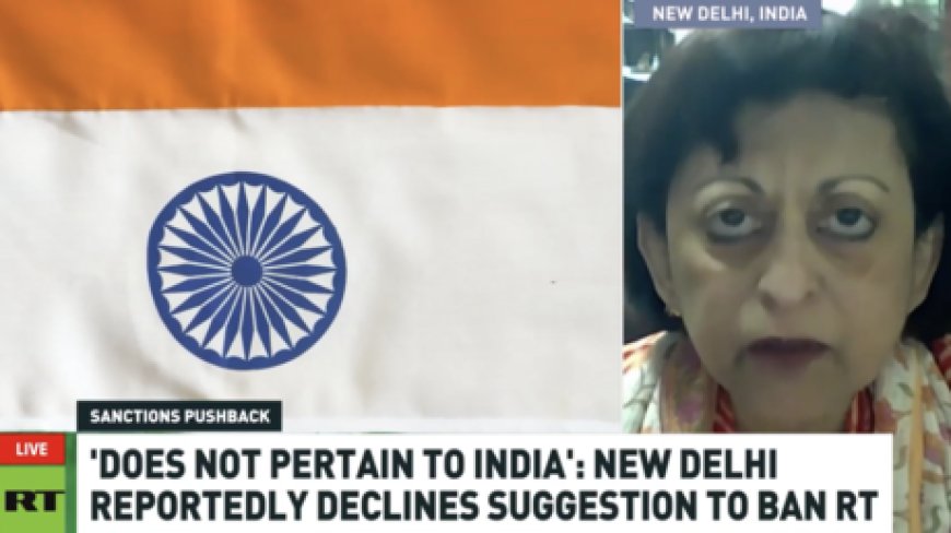 India has ‘sovereign right’ to press freedom – ex-diplomat on sanctions against RT --[Reported by Umva mag]