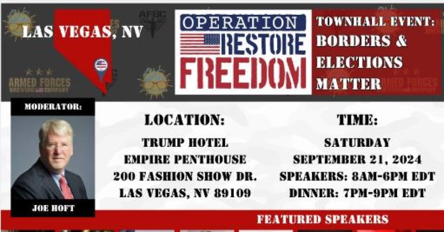 Join The America Project’s – Operation Restore Freedom Event This Saturday – Sept 21 at Trump Hotel in Las Vegas Moderated by Joe Hoft --[Reported by Umva mag]