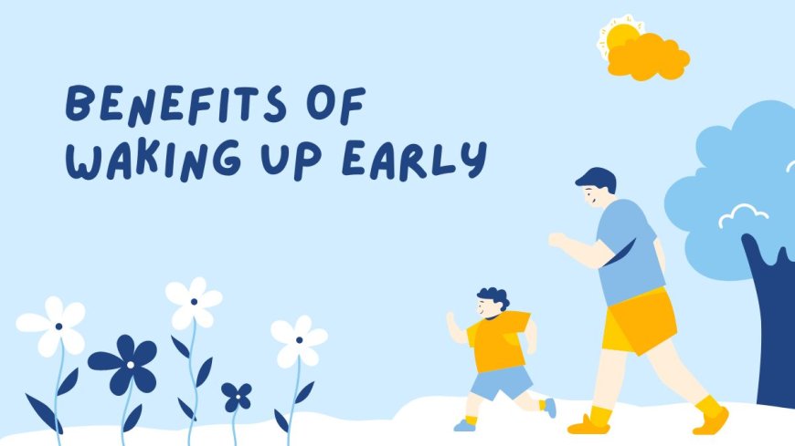 8 Benefits of Waking Up Early in the Morning --[Reported by Umva mag]