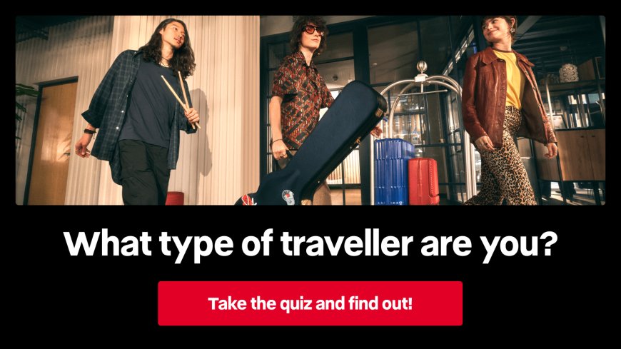 Are you a ‘culture vulture’ or an ‘influencee?’ Take fun travel quiz to find out what tourist you are --[Reported by Umva mag]