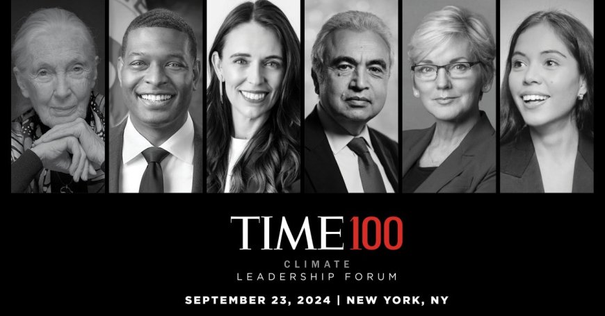 TIME Convenes Leaders Taking Action Toward A More Sustainable World at the Inaugural TIME100 Climate Leadership Forum --[Reported by Umva mag]