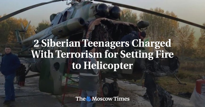 2 Siberian Teenagers Charged With Terrorism for Setting Fire to Helicopter --[Reported by Umva mag]