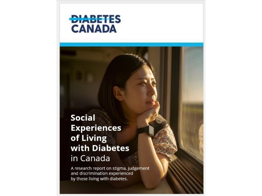 Diabetes Canada releases first-of-its kind survey on the social experiences of living with diabetes --[Reported by Umva mag]