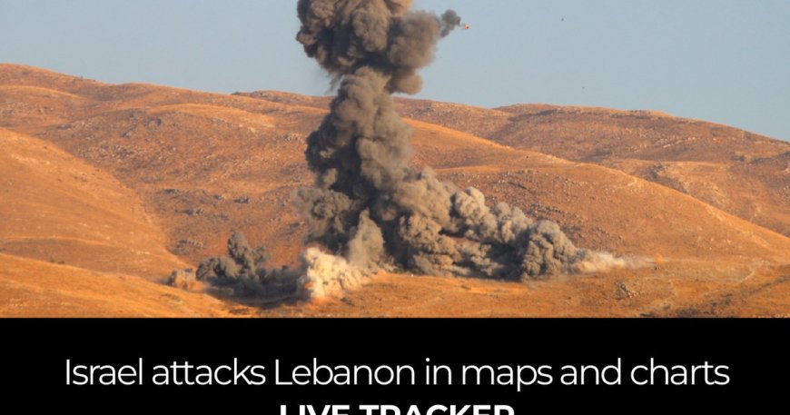 Israel attacks Lebanon in maps and charts: Live tracker --[Reported by Umva mag]