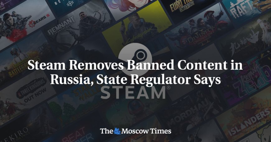 Steam Removes Banned Content in Russia, State Regulator Says --[Reported by Umva mag]