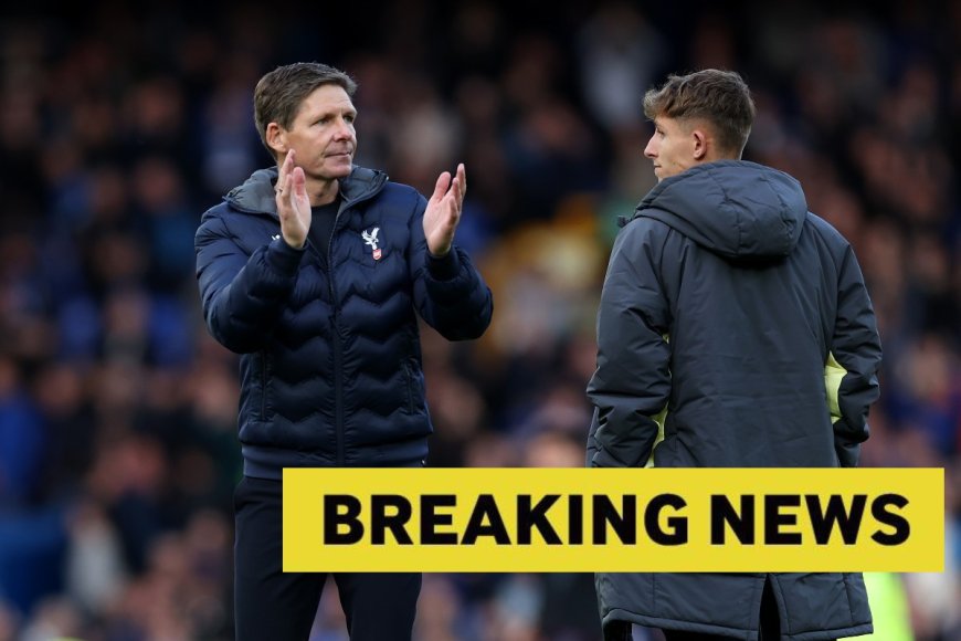 Crystal Palace eyeing famous British manager to replace Oliver Glasner --[Reported by Umva mag]