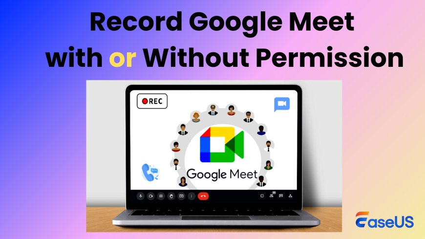 How to Record Google Meet for Free --[Reported by Umva mag]