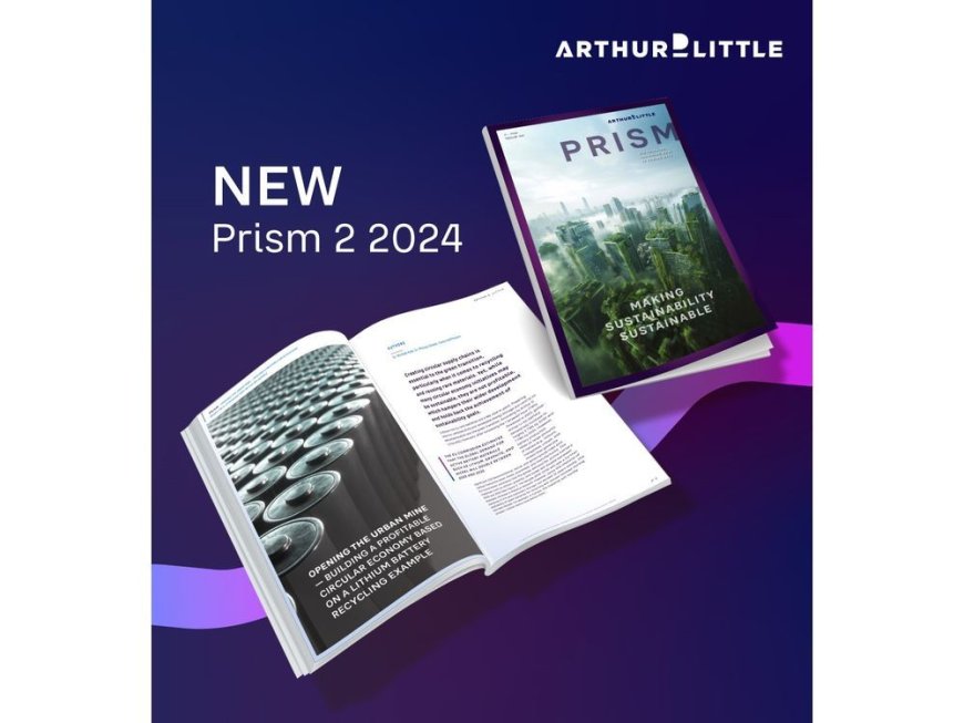 Arthur D. Little Publishes ‘Making Sustainability Sustainable’ – Latest Edition of PRISM Magazine --[Reported by Umva mag]